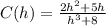 C(h)=\frac{2h^2+5h}{h^3+8}