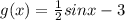 g(x)=\frac{1}{2}sinx -3