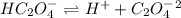 HC_2O_4^-\rightleftharpoons H^++C_2O_4^-^2