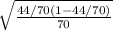 \sqrt{\frac{44/70(1-44/70)}{70}}