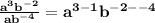 \mathbf{\frac{a^3b^{-2}}{ab^{-4}} = a^{3-1}b^{-2--4}}