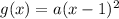 g(x)=a(x-1)^2