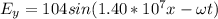 E_y = 104sin(1.40 * 10^7 x -\omega t)