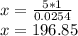 x = \frac {5 * 1} {0.0254}\\x = 196.85