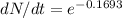 dN/dt= e^{-0.1693}