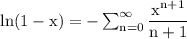 \rm ln(1-x) =-\sum^{\infty}_{n=0}\dfrac{x^{n+1} }{n+1}