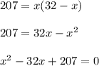 207=x(32-x)\\\\207=32x-x^{2}\\\\x^{2}-32x+207=0