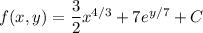 f(x,y)=\dfrac32x^{4/3}+7e^{y/7}+C