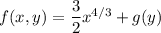 f(x,y)=\dfrac32x^{4/3}+g(y)