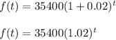 f(t)=35400(1+0.02)^t\\\\f(t)=35400(1.02)^t