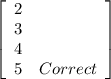 \left[\begin{array}{ccc}2\\3\\4\\5&Correct\end{array}\right]