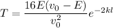 T=\dfrac{16E(v_{0}-E)}{v_{0}^2}e^{-2kl}