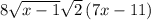 8\sqrt{x-1}\sqrt{2}\left(7x-11\right)