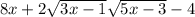 8x+2\sqrt{3x-1}\sqrt{5x-3}-4