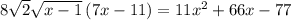 8\sqrt{2}\sqrt{x-1}\left(7x-11\right)=11x^2+66x-77