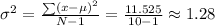 \sigma^{2} =\frac{\sum (x-\mu)^{2} }{N-1}=\frac{11.525}{10-1} \approx 1.28