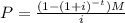 P=\frac{(1-(1+i)^{-t})M}{i}