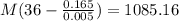 M(36-\frac{0.165}{0.005})=1085.16