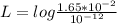 L=log \frac{1.65*10^{-2} }{10^{-12}}