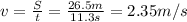 v= \frac{S}{t}= \frac{26.5 m}{11.3 s}=2.35 m/s