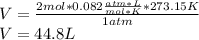 V=\frac{2mol*0.082 \frac{atm*L}{mol*K} * 273.15K}{1atm} \\V=44.8L