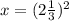 x =  {(2 \frac{1}{3} })^{2}