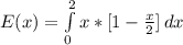 E(x) = \int\limits^2_0 {x *[1 - \frac{x}{2}]} \, dx