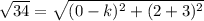 \sqrt{34}=\sqrt{(0-k)^{2}+(2+3)^{2}}