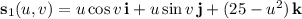 \mathbf s_1(u,v)=u\cos v\,\mathbf i+u\sin v\,\mathbf j+(25-u^2)\,\mathbf k