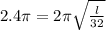 2.4\pi=2\pi \sqrt{\frac{l}{32}  }