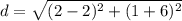 d=\sqrt{(2-2)^{2}+(1+6)^{2}}