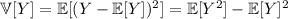 \mathbb V[Y]=\mathbb E[(Y-\mathbb E[Y])^2]=\mathbb E[Y^2]-\mathbb E[Y]^2