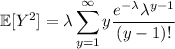 \mathbb E[Y^2]=\displaystyle\lambda\sum_{y=1}^\infty y\frac{e^{-\lambda}\lambda^{y-1}}{(y-1)!}