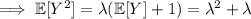 \implies\mathbb E[Y^2]=\lambda(\mathbb E[Y]+1)=\lambda^2+\lambda