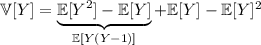 \mathbb V[Y]=\underbrace{\mathbb E[Y^2]-\mathbb E[Y]}_{\mathbb E[Y(Y-1)]}+\mathbb E[Y]-\mathbb E[Y]^2