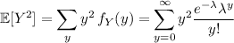 \mathbb E[Y^2]=\displaystyle\sum_yy^2\,f_Y(y)=\sum_{y=0}^\infty y^2\frac{e^{-\lambda}\lambda^y}{y!}