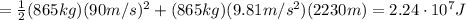 = \frac{1}{2}(865 kg)(90m/s)^2+(865kg)(9.81 m/s^2)(2230m) =2.24 \cdot 10^7 J