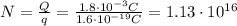 N= \frac{Q}{q}= \frac{1.8 \cdot 10^{-3}C}{1.6 \cdot 10^{-19}C}=1.13 \cdot 10^{16}
