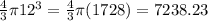 \frac{4}{3} \pi 12^{3} =\frac{4}{3} \pi(1728) =7238.23