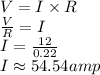 V=I\times R\\\frac{V}{R}=I\\ I=\frac{12}{0.22}\\ I\approx 54.54 amp