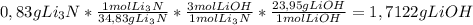0,83gLi_3N* \frac{1 mol Li_3N}{34,83 g Li_3N}* \frac{3 mol LiOH}{1 mol Li_3N}* \frac{23,95 g LiOH}{1 mol LiOH}= 1,7122 g LiOH
