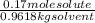 \frac{0.17 mole solute}{0.9618 kg solvent}