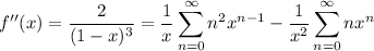 f''(x)=\dfrac2{(1-x)^3}=\displaystyle\frac1x\sum_{n=0}^\infty n^2x^{n-1}-\frac1{x^2}\sum_{n=0}^\infty nx^n