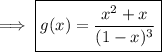 \implies\boxed{g(x)=\dfrac{x^2+x}{(1-x)^3}}