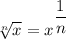 \sqrt[n]{x}=x^{\dfrac{1}{n}}