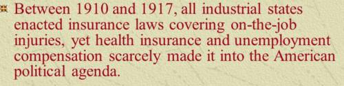 Between 1910 and 1917, all the industrial states enacted laws that