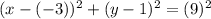 (x-(-3))^{2}+(y-1)^{2}=(9)^{2}