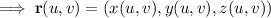 \implies\mathbf r(u,v)=(x(u,v),y(u,v),z(u,v))