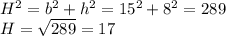 H^2 = b^2 + h^2 = 15^2 + 8^2 = 289\\ H = \sqrt {289} = 17