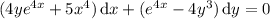 (4ye^{4x}+5x^4)\,\mathrm dx+(e^{4x}-4y^3)\,\mathrm dy=0